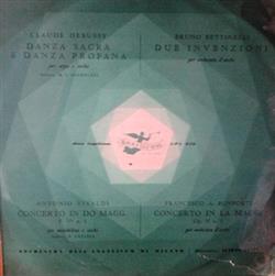 Download Orchestra Dell'Angelicum Di Milano - C Debussy Danza Sacra E Danza Profana B Bettinelli Due Invenzioni A Vivaldi Concerto In Do Maggiore F A Bonporti Concerto In La Maggiore