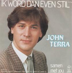 lataa albumi John Terra - Ik Word Dan Even Stil