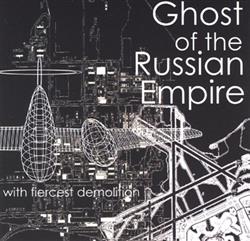Album herunterladen Ghost Of The Russian Empire - With Fiercest Demolition