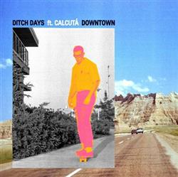 ladda ner album Ditch Days Ft Calcutá - Downtown