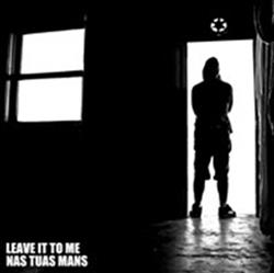Album herunterladen Leave It To Me Nas Tuas Mans - Leave It To Me Nas Tuas Mans