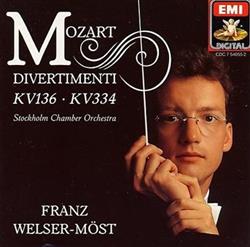 ladda ner album Franz WelserMöst, Stockholm Chamber Orchestra - Mozart Divertimenti Kv136 Kv334