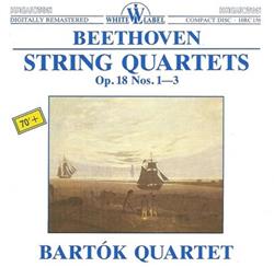 last ned album Beethoven, Bartók Quartet - String Quartets Op 18 Nos 1 3