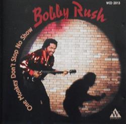 Bobby Rush - One Monkey Dont Stop No Show