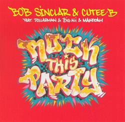 last ned album Bob Sinclar & CuteeB Feat Dollar Man & Big Ali & Makedah - Rock This Party