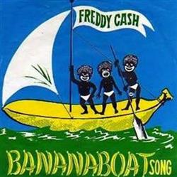 lyssna på nätet Freddy Cash - The Bananaboat Song