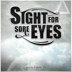 Album herunterladen Sight For Sore Eyes - These Hands EP