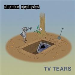 lataa albumi The Bitter Springs - TV Tears