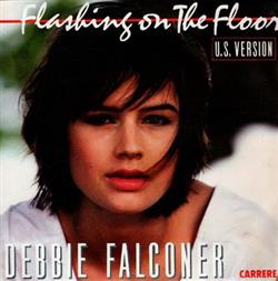 lataa albumi Debbie Falconer - Flashing On The Floor US Version
