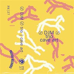 télécharger l'album DJM trio - Cave Art