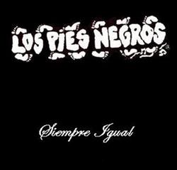 last ned album Los Pies Negros - Siempre Igual