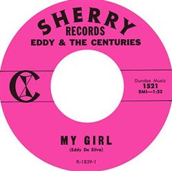 Album herunterladen Eddy & The Centuries - My Girl I Dont Love You Anymore