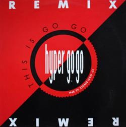 ouvir online Hyper GoGo - This Is Go Go Remix