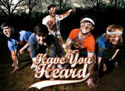Download Have You Heard - Have You Heard