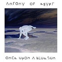 télécharger l'album Antony Of Egypt - Once Upon A Blue Sun