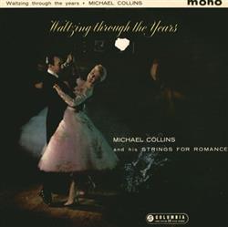 lyssna på nätet Michael Collins And His Strings For Romance - Waltzing Through The Years