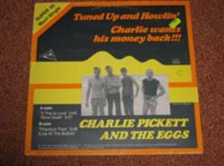 ouvir online Charlie Pickett & The Eggs - Tuned Up And Howlin Charlie Wants His Money Back