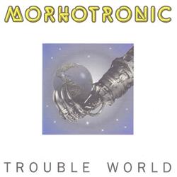 last ned album Morhotronic - Trouble World