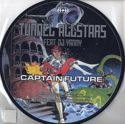 télécharger l'album Tunnel Allstars Feat DJ Yanny - Captain Future Enemies Attack