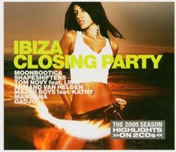 last ned album Various - Ibiza Closing Party The 2005 Season Highlights