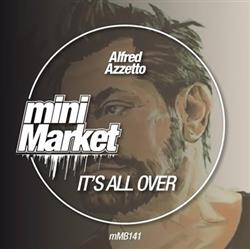 lataa albumi Alfred Azzetto - Its All Over
