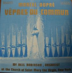 lyssna på nätet McNeil Robinson - Marcel Dupre Vêpres du commun