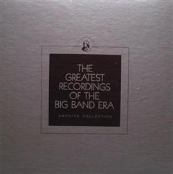 Vaughn Monroe Gus Arnheim, Larry Clinton, Boyd Raeburn - The Greatest Recordings Of The Big Band Era
