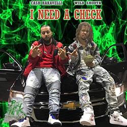 Download Cash Hakavelli Feat Wild Shoota - I Need A Check
