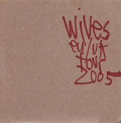 descargar álbum Wives - EUUK Tour 2005