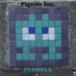 descargar álbum Pigeon Inc - Funkula