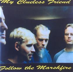 lataa albumi My Clueless Friend - Follow The Marshfire