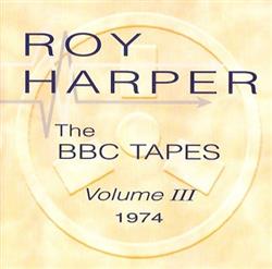 ladda ner album Roy Harper - The BBC Tapes Volume III 1974