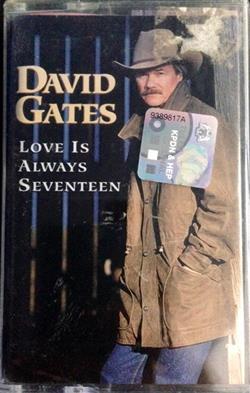 ascolta in linea David Gates - Love Is Always Seventeen