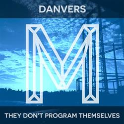 descargar álbum Danvers - They Dont Program Themselves