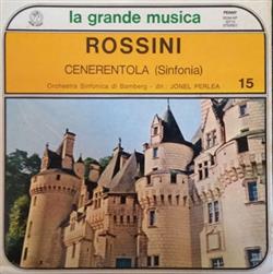 ouvir online Rossini Orchestra Sinfonica Di Bamberg Dir Jonel Perlea - Cenerentola Sinfonia