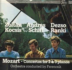 ladda ner album Mozart Zoltán Kocsis, András Schiff, Dezső Ránki, Orchestra conducted by Ferencsik - Concertos For 2 3 Pianos