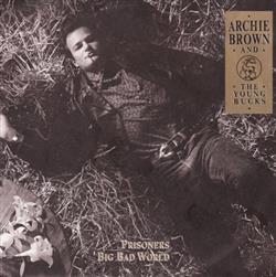 last ned album Archie Brown And The Young Bucks - Prisoners Big Bad World