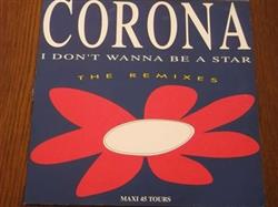 baixar álbum Corona - I Dont Wanna Be A Star The Remixes