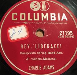 écouter en ligne Charlie Adams - Hey Liberace Will You Love Me When Im Old