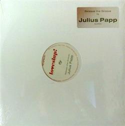 Album herunterladen Julius Papp - Release The Groove