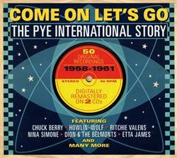 Album herunterladen Various - Come On Lets Go The Pye International Story