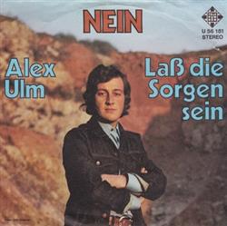 Album herunterladen Alex Ulm - Nein Laß Die Sorgen Sein