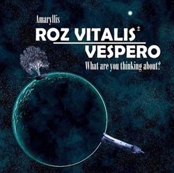 online luisteren Roz Vitalis Vespero - Amaryllis What Are You Thinking About