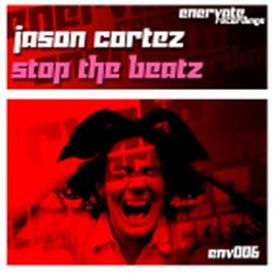descargar álbum Jason Cortez - Stop The Beatz