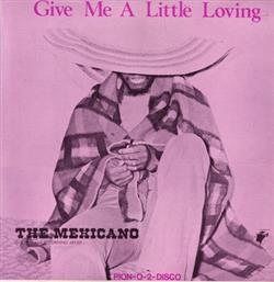 lataa albumi The Mexicano - Give Me A Little Loving