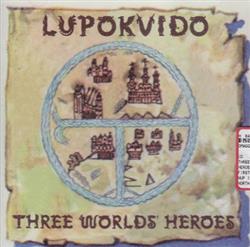 lataa albumi Lupokvido - Three Worlds Heroes