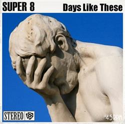 descargar álbum Super 8 - Days Like These