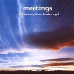 descargar álbum Dr L Subramaniam Karsten Vogel - Meetings