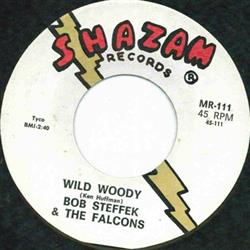 ouvir online Bob Steffek & The Falcons - Wild Woody