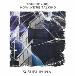 kuunnella verkossa Touché (UK) - Now Were Talking